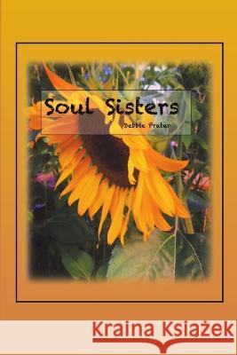 Soul Sisters Debbie Prater 9781684709014 Lulu Publishing Services - książka