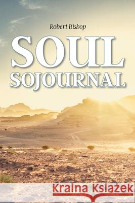 Soul Sojournal Robert Bishop 9781098095819 Christian Faith - książka