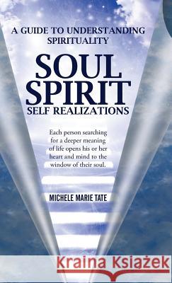 Soul Spirit Self Realizations Michele Marie Tate 9781504327763 Balboa Press - książka