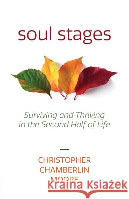 Soul Stages: Surviving and Thriving in the Second Half of Life Christopher Chamberlin Moore 9781640654327 Morehouse Publishing - książka