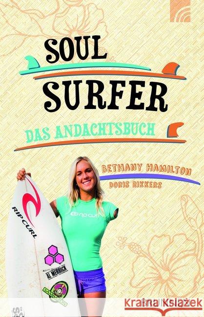 Soul Surfer - Das Andachtsbuch Hamilton, Bethany; Rikkers, Doris 9783765542824 Brunnen-Verlag, Gießen - książka