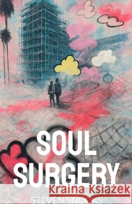 Soul Surgery Steven Snooks 9781918264081 Steven Snooks - książka