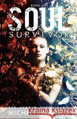 Soul Survivor: The Hybrid Chronicles Book 1 Michelle N. Files Hollie Westring Okay Creations 9781499142365 Createspace - książka