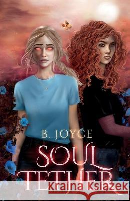 Soul Tether B Joyce   9781777907730 B. Joyce - książka