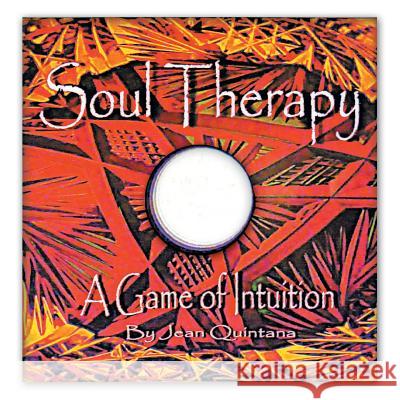 Soul Therapy: A Game of Intuition Quintana, Jean 9781477256589 Authorhouse - książka