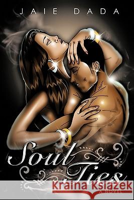 Soul Ties Jaie Dada 9781438977485 Authorhouse - książka