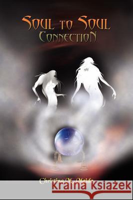 Soul to Soul Connection Christina M. Meide 9781418433765 Authorhouse - książka