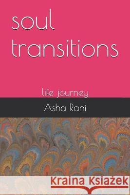 soul transitions: life journey Asha Rani 9781700905802 Independently Published - książka