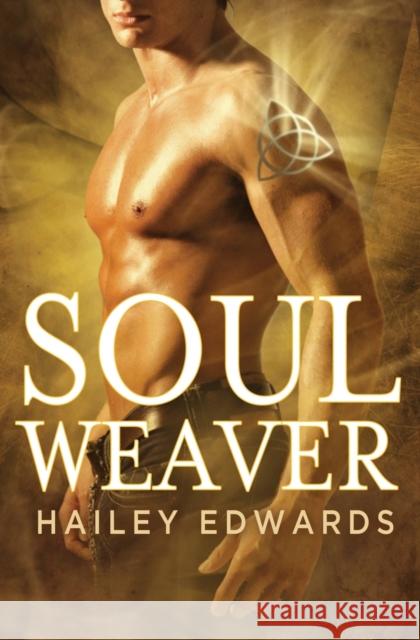 Soul Weaver Hailey Edwards 9781455573912 Forever Yours - książka
