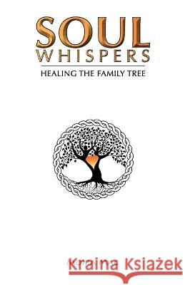 Soul Whispers: Healing the Family Tree Moira Mac 9780987095206 Codes of Life - książka
