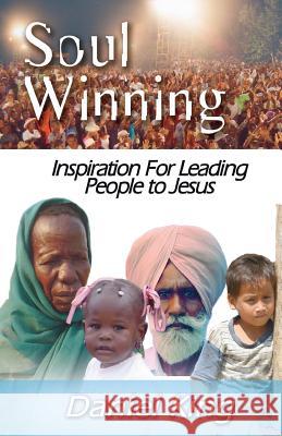 Soul Winning: Inspiration for Leading People to Jesus Daniel King 9781931810036 King Ministries Publishing - książka