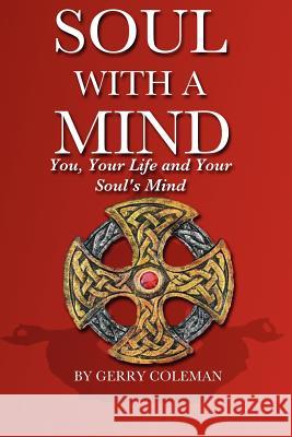 Soul with a Mind Coleman, Gerry 9781908882004 Mind Body Spirit Publications - książka