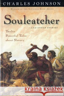 Soulcatcher and Other Stories Charles Johnson 9780156011129 Harvest/HBJ Book - książka