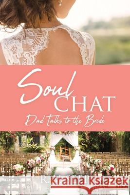 Soulchat: Dad Talks to the Bride R V Seep 9781630507633 Xulon Press - książka