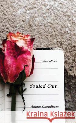 Souled Out: revised edition Choudhary, Anjum 9781544644240 Createspace Independent Publishing Platform - książka