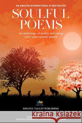 Soulful Poems: An Anthology of Poetry Activating Your Inner Mental Wealth Lalitha Donatella Katische Haberfiled David Knight 9781068540363 Soulful Valley Publishing - książka