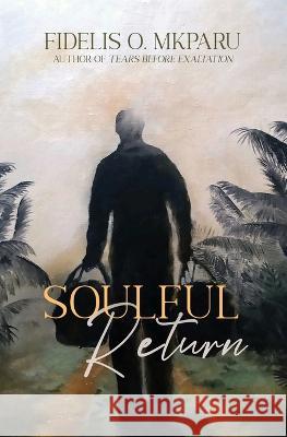Soulful Return Fidelis O Mkparu 9781955065603 DX Varos Publishing - książka