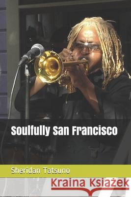 Soulfully San Francisco Sheridan Tatsuno 9781794314870 Independently Published - książka
