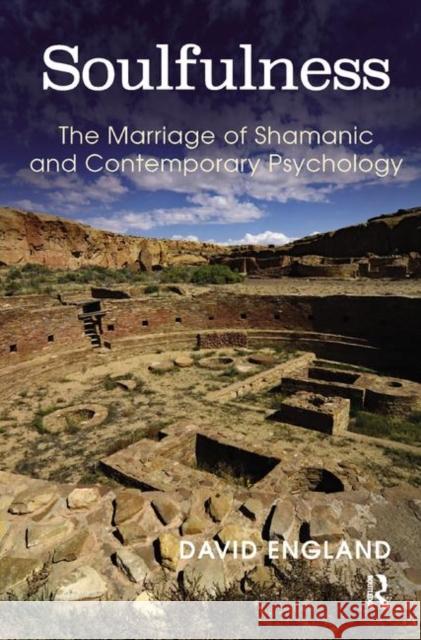 Soulfulness: The Marriage of Shamanic and Contemporary Psychology England, David 9780367327033 Taylor and Francis - książka