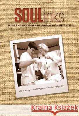 Soulinks: Pursuing Multi-Generational Significance Joan O. Wright 9780982550540 O'Sullivan Wright - książka