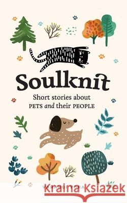 Soulknit: Short Stories About Pets and Their People Varangi Vora 9789334397949 Varangi - książka