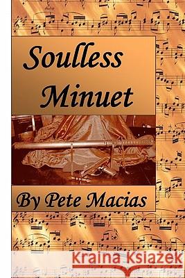 Soulless Minuet Pete Macias 9781419680441 Booksurge Publishing - książka