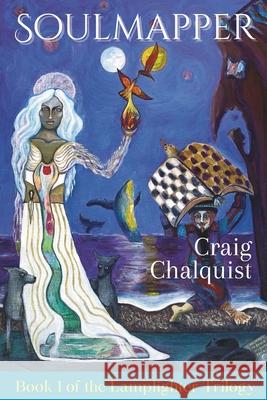 Soulmapper: A novel of the Assembling Terrania Cycle Craig Chalquist 9798865659891 Independently Published - książka