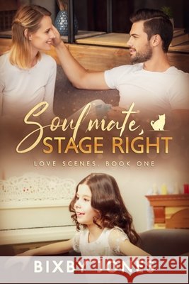 Soulmate, Stage Right: Love Scenes, Book One Jones, Bixby 9798757818665 Independently published - książka