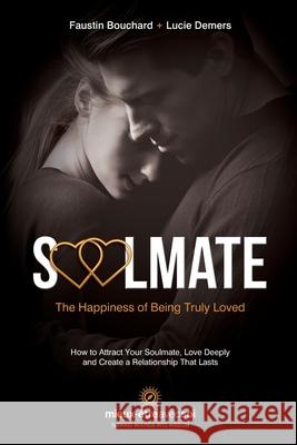Soulmate, The Happiness of Being Truly Loved Faustin Bouchard Lucie DeMers 9782982291683 Mieux-Etre Avec Soi - książka