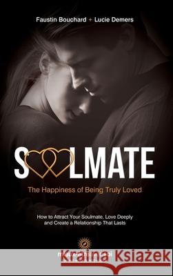 Soulmate, The Happiness of Being Truly Loved Faustin Bouchard Lucie DeMers 9782982291690 Mieux-Etre Avec Soi - książka