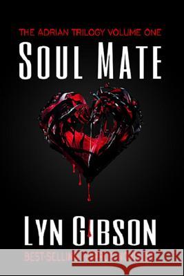 Soulmate: Volume I of The Adrian Trilogy revamped Gibson, Lyn 9781979707893 Createspace Independent Publishing Platform - książka