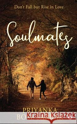 Soulmates: Don't Fall but Rise in Love Priyanka Bose Sarkar 9781648509735 Notion Press - książka