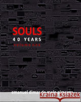 Souls 40 Years: Volume 1 Emanuel Dimas De Melo Pimenta 9781493676316 Createspace - książka