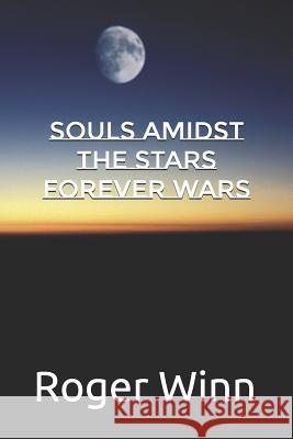 Souls Amidst the Stars: Forever Wars Roger Tayloir Win 9781076653932 Independently Published - książka