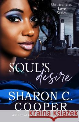 Soul's Desire: Unparalleled Love Series Sharon C. Cooper 9781946172174 Amaris Publishing LLC - książka
