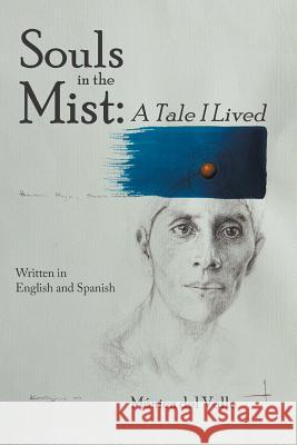 Souls in the Mist: A Tale I Lived Monica del Valle 9781504396356 Balboa Press - książka