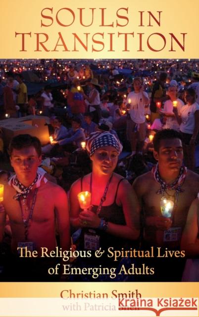 Souls in Transition C: The Religious and Spiritual Lives of Emerging Adults Smith, Christian 9780195371796 Oxford University Press, USA - książka