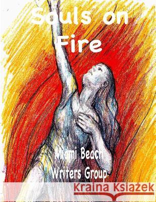 Souls On Fire: Miami Beach Writers Group Smith, T. Michael 9781481194174 Createspace - książka