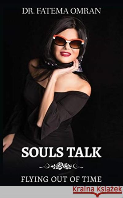 Souls Talk: Flying Out of Time Fatema Omran 9780578562131 M.D . - książka