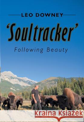 'Soultracker': Following Beauty Downey, Leo 9781499078091 Xlibris Corporation - książka