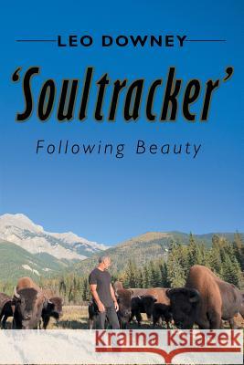 'Soultracker': Following Beauty Downey, Leo 9781499078107 Xlibris Corporation - książka