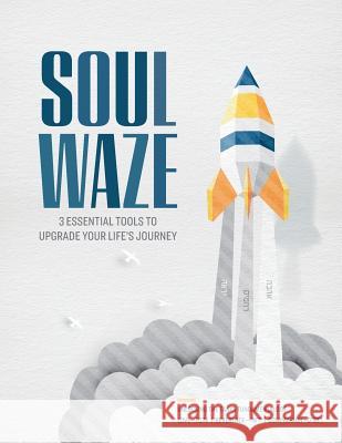 Soulwaze: 3 Essential Tools To Upgrade your Life's Journey Chyrek, Shimon 9781732712706 Shimon Chyrek - książka