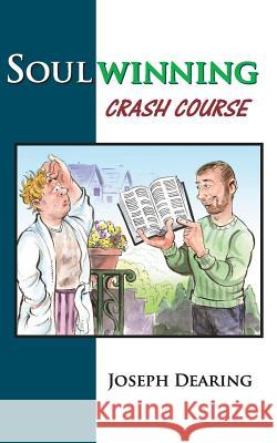 Soulwinning Crash Course Joseph Dearing 9781890120894 Daystar Publishing - książka