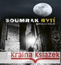 Soumrak bytí Miroslav Krejčí 9788074901454 Tigris - książka