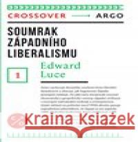 Soumrak západního liberalismu Edward Luce 9788025727041 Argo - książka