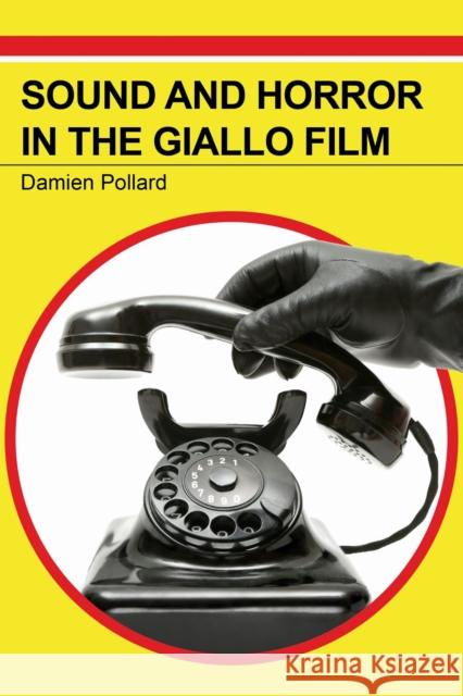 Sound and Horror in the Giallo Film Damien Pollard 9780253073914 Indiana University Press - książka