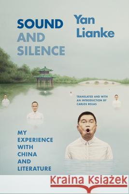 Sound and Silence: My Experience with China and Literature Lianke Yan Carlos Rojas Carlos Rojas 9781478030393 Duke University Press - książka