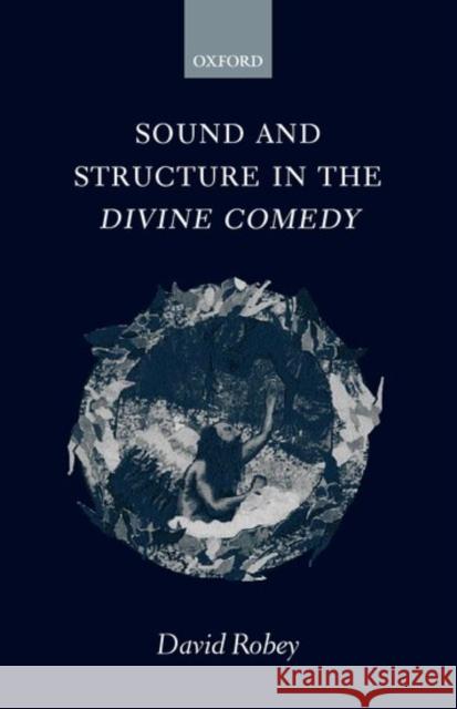 Sound and Structure in the Divine Comedy David Robey 9780198184980 Oxford University Press - książka