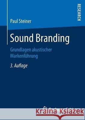 Sound Branding: Grundlagen Akustischer Markenführung Steiner, Paul 9783658226374 Springer Gabler - książka
