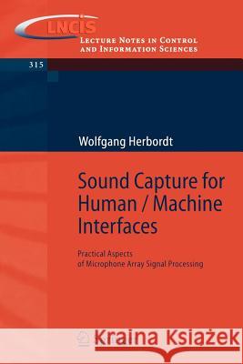 Sound Capture for Human / Machine Interfaces: Practical Aspects of Microphone Array Signal Processing Wolfgang Herbordt 9783540239543 Springer-Verlag Berlin and Heidelberg GmbH &  - książka